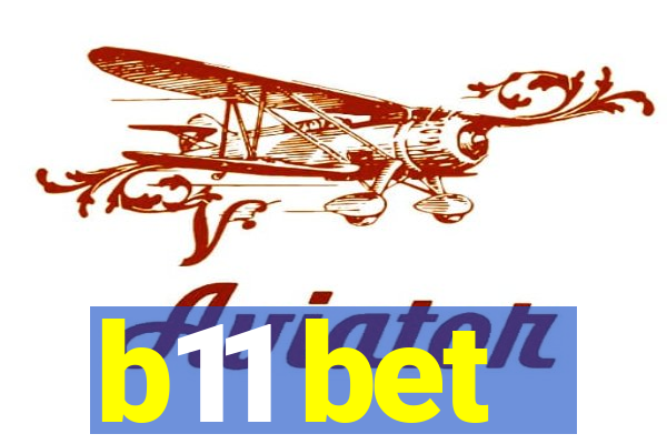 b11 bet